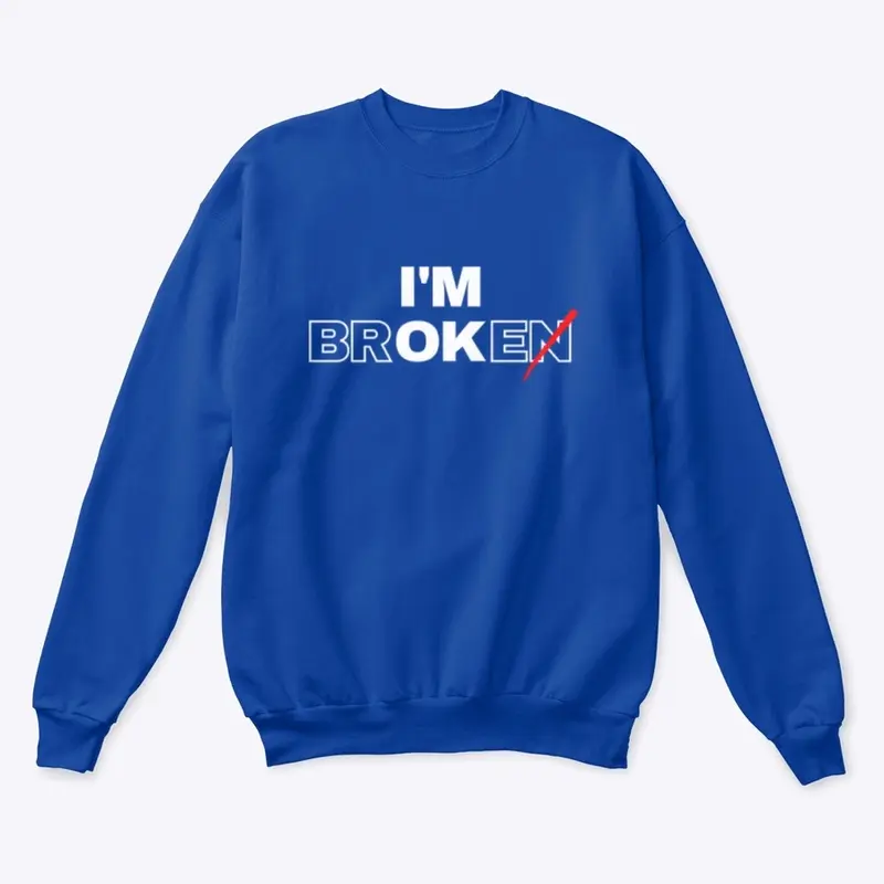 I'm Broke(n) Classic Sweatshirt 